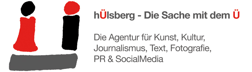 hÜlsberg - Die Sache mit dem Ü - Die Agentur für Kunst, Kultur, Journalismus, Text, Fotografie, PR & SocialMedia hÜlsberg - Die Sache mit dem Ü - Die Agentur für Kunst, Kultur, Journalismus, Text, Fotografie, PR & SocialMedia